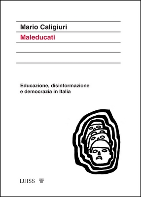 Mario Caligiuri - Maleducati. Educazione, disinformazione e democrazia in Italia (2024)
