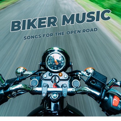 Various Artists - Biker Music Songs For The Open Road [WEB] (2023) lossless+MP3