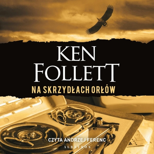 Follett Ken - Na skrzydłach orłów
