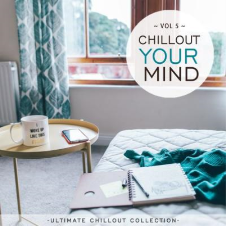 Chill N Chill - Chillout Your Mind Vol. 5 (Ultimate Chillout Collection) (2021)