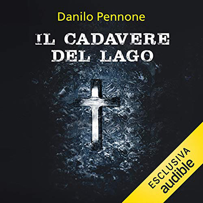 Danilo Pennone - Il cadavere del lago꞉ Le indagini del commissario Ventura 1 (2020) (mp3 - 128 kbps)