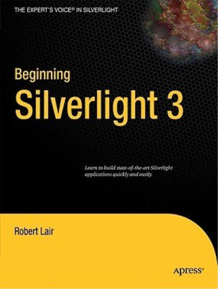 Beginning Silverlight 3: From Novice to Professional Beginning Silverlight 3: From Novice to Professional