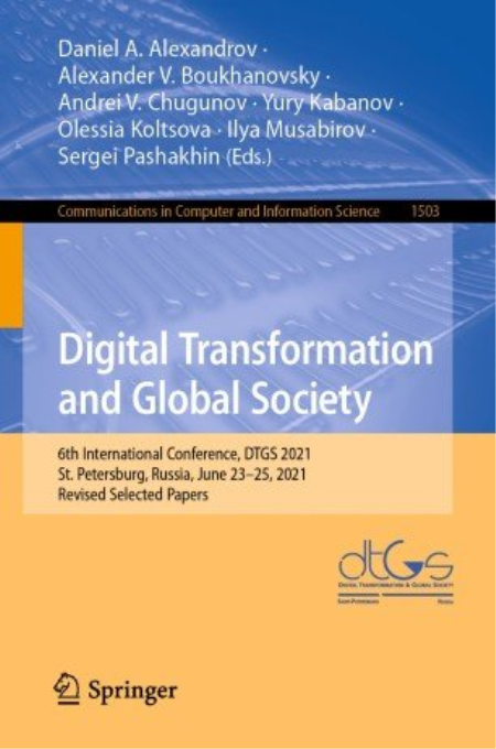 Digital Transformation and Global Society: 6th International Conference, DTGS 2021