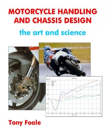 Motorcycle Handling and Chassis Design: The Art and Science