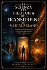 Aleksandr Ivanov – La Scienza e la Filosofia del Transurfing di Vadim Zeland (2026)