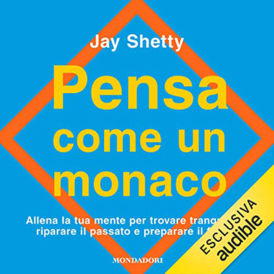 Jay Shetty - Pensa come un monaco (2020) (mp3 - 128 kbps)