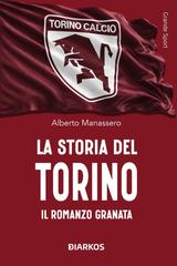 Alberto Manassero – La storia del Torino. Il romanzo granata (2026)