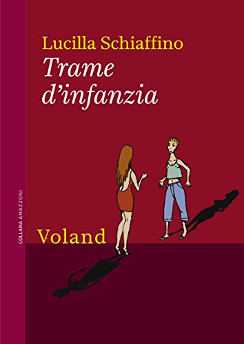 Lucilla Schiaffino – Trame d’infanzia (2016) Lucilla Schiaffino – Trame d’infanzia (2016)