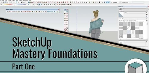Skillshare - SketchUp Mastery Foundations