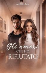 Adri Luna – Gli Amori Che Ho Rifiutato (2026)