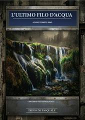 Diego De Pasquale – L’ultimo filo d’acqua. Anno Domini 2082 (2026)