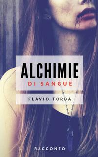 Flavio Torba - Alchimie di sangue (2018)