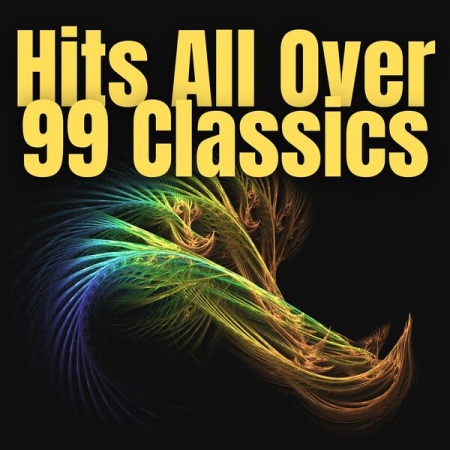 VA - Hits All Over - 99 Classics (2022)