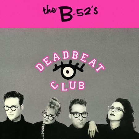 The B-52's - Deadbeat Club (2025)