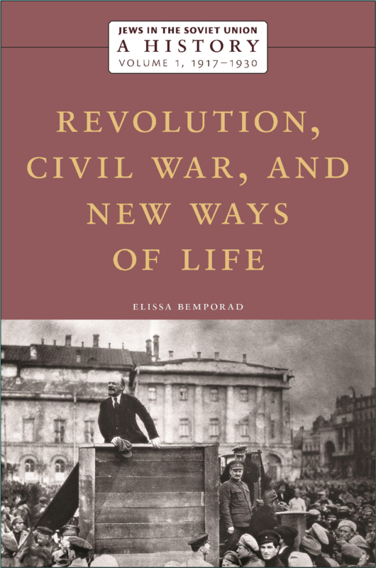 Jews In The Soviet Union A History Revolution Civil War And New Ways Of Life 19171930 Volume 1 (Elissa Bemporad)