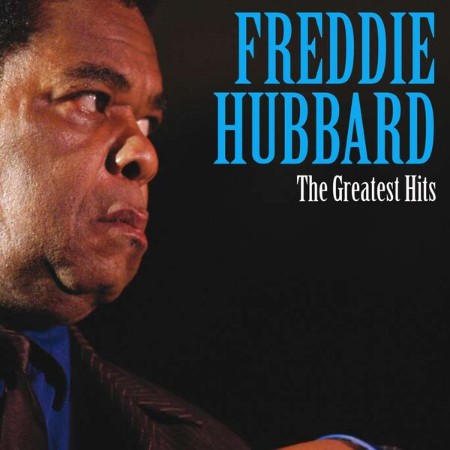 Freddie Hubbard - The Greatest Hits (2025)