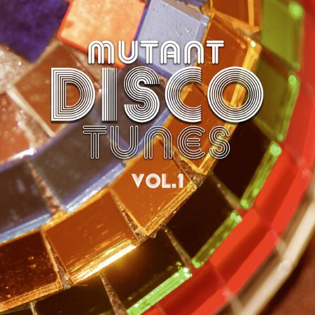 VA - Mutant Disco Tunes, Vol. 1 (2018)