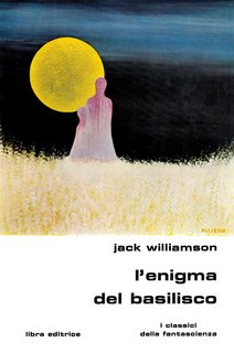 Jack Williamson - L'enigma del Basilisco (1974)