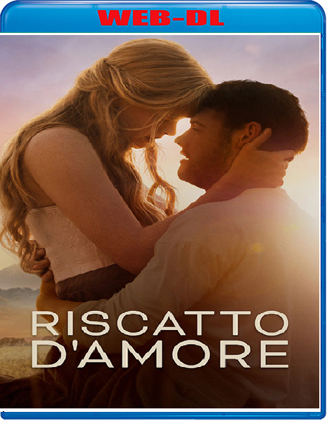 Riscatto D'Amore (2022) mkv FullHD 1080p WEBDL ITA ENG Sub
