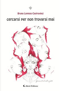 Bruno Lorenzo Castrovinci - Cercarsi per non trovarsi mai (2024)