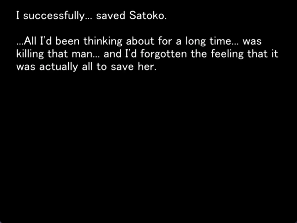 still image from the original higurashi visual novel. The screen is black and keiichi is thinking to himself: “I successfully… saved Satoko. …All I’d been thinking about for a long time… was killing that man… and I’d forgotten the feeling that it was actually all to save her”