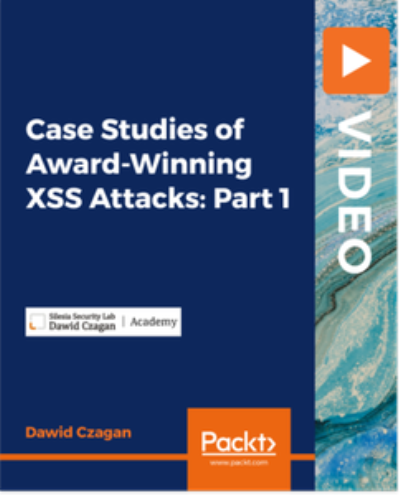 Case Studies of Award-Winning XSS Attacks: Part 1