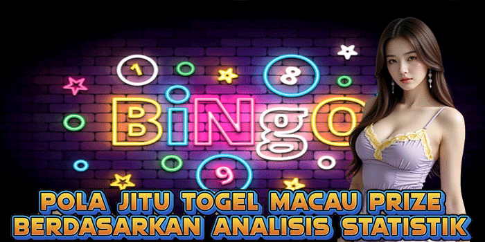 Pola Jitu Togel Macau Prize Berdasarkan Analisis Statistik