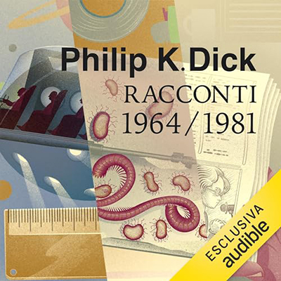 Philip K. Dick - Tutti i racconti 1964-81꞉ Tutti i racconti 1947 - 1981 4 (2024) (mp3 - 128 kbps)