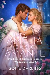 Sofie Darling – I Windermere Vol. 2. Lady Amelia e il suo amante (2026)