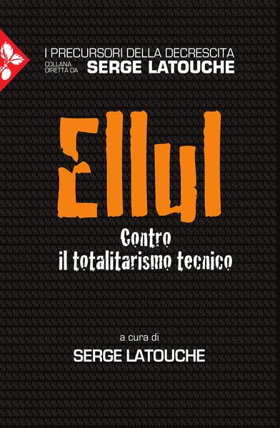 Serge Latouche (a cura di) – Ellul (2021)