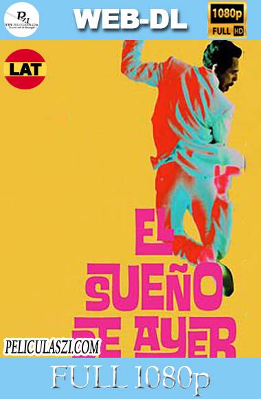 El sueño de ayer (2022) Full HD WEB-DL 1080p Dual-Latino