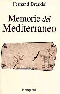 Fernand Braudel - Memorie del Mediterraneo (1998)