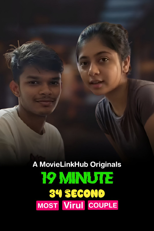 19 Minute 34 Seconds – Most Virul Couple (2025)