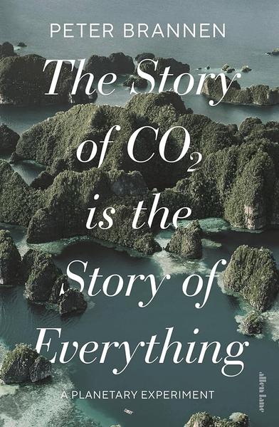 The Story Of CO2 Is The Story Of Everything A Planetary Experiment (Peter Brannen) The Story Of CO2 Is The Story Of Everything A Planetary Experiment (Peter Brannen)