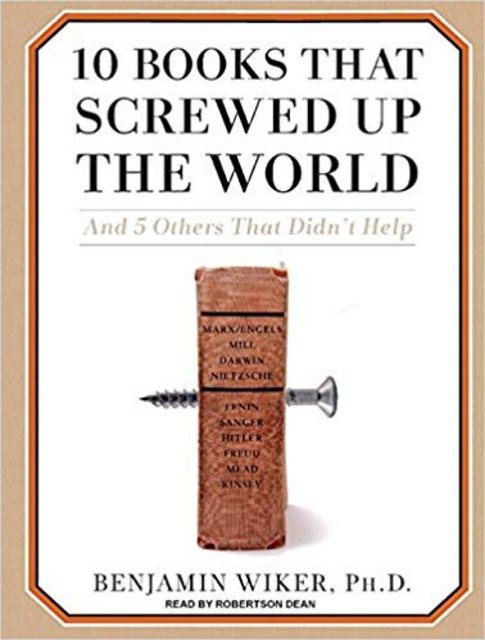 Buy 10 Books That Screwed Up the World: And 5 Others That Didn't Help from Amazon.com*