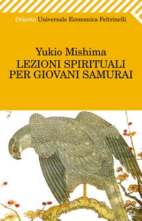 Yukio Mishima - Lezioni spirituali per giovani samurai (2008)
