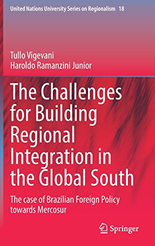 The Challenges for Building Regional Integration in the Global South: The case of Brazilian Foreign Policy towards Mercosur