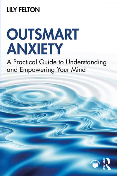 [Kép: Outsmart-Anxiety-A-Practical-Guide-To-Un...r-Mind.jpg]