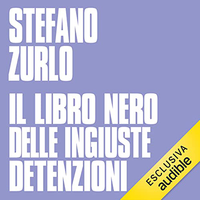 Stefano Zurlo - Il libro nero delle ingiuste detenzioni (2022) (mp3 - 128 kbps)