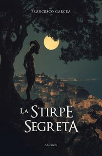 Francesco Garcea - La stirpe segreta (2024)