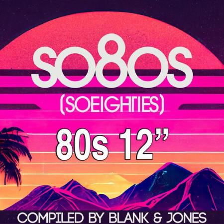 VA - so8os pres. 80s 12" Compiled by Blank & Jones (2023)