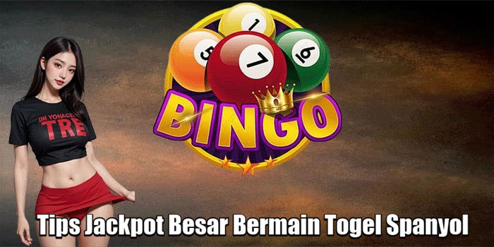 Tips Jackpot Besar Bermain Togel Spanyol