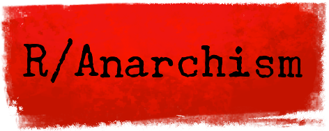 r/Anarchism