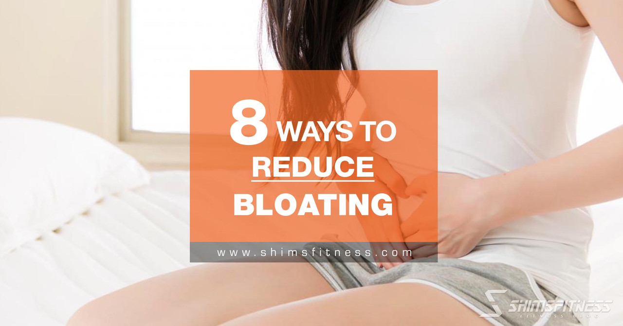 8 Ways To Reduce Bloating 8 Ways To Reduce Bloating