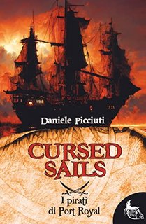 Daniele Picciuti - Cursed Sails. I pirati di Port Royal (2022)