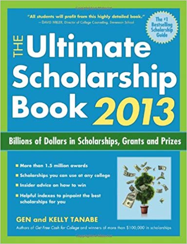 The Ultimate Scholarship Book 2013: Billions of Dollars in Scholarships, Grants and Prizes , 5th ...
