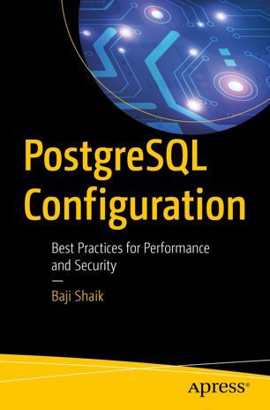 PostgreSQL Configuration: Best Practices for Performance and Security