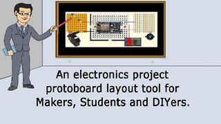 An Electronics Project Protoboard Layout Tool For Makers,Students, and DIYers