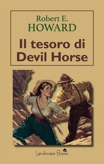 Robert E. Howard - Il tesoro di Devil Horse (2023)