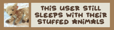Still sleeps with their stuffed animals userbox